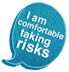 I am comfortable taking risks