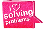 I love solving problems